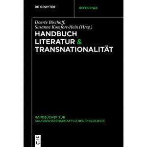 Handbuch Literatur & Transnationalität - (Handbücher Zur Kulturwissenschaftlichen Philologie) by  Doerte Bischoff & Susanne Komfort-Hein (Paperback) - 1 of 1