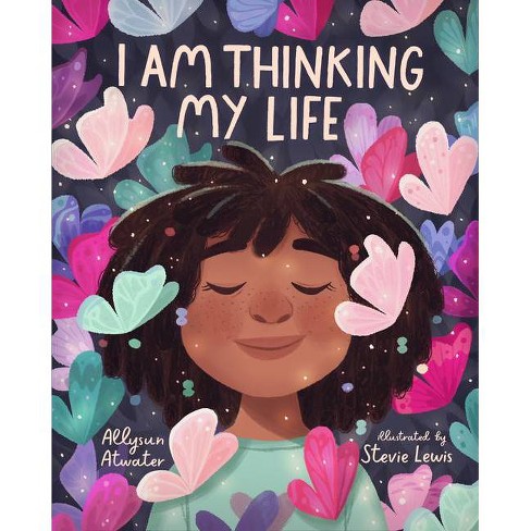 I Am Thinking My Life - by  Allysun Atwater (Hardcover) - image 1 of 1