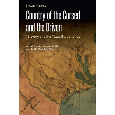 Country of the Cursed and the Driven - (Borderlands and Transcultural Studies) by  Paul Barba (Paperback)