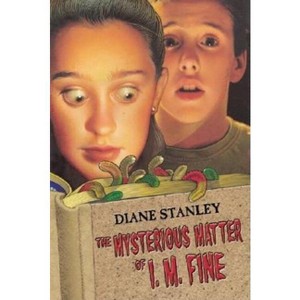 The Mysterious Matter of I. M. Fine - by  Diane Stanley (Paperback) - 1 of 1