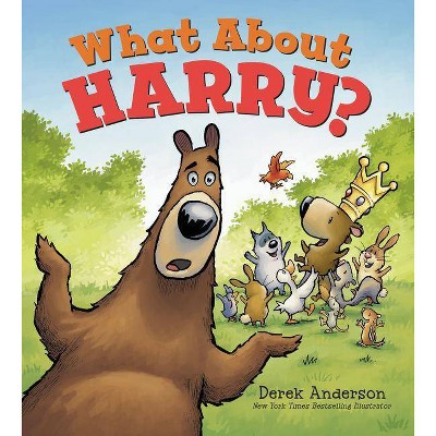 What about Harry? - by  Derek Anderson (Hardcover)