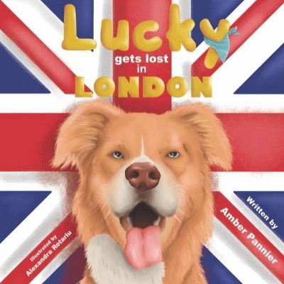 Lucky gets lost in London - by  Amber Pannier (Paperback)