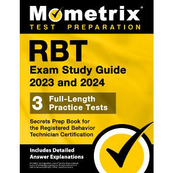 Rbt Exam Study Guide 2023 and 2024 - 3 Full-Length Practice Tests, Secrets Prep Book for the Registered Behavior Technician Certification