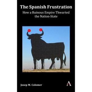 The Spanish Frustration - by  Josep M Colomer (Paperback) - 1 of 1