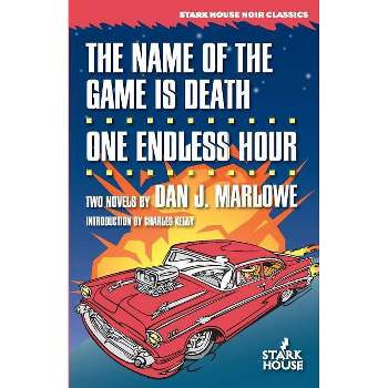 The Name of the Game is Death / One Endless Hour - by  Dan J Marlowe (Paperback)