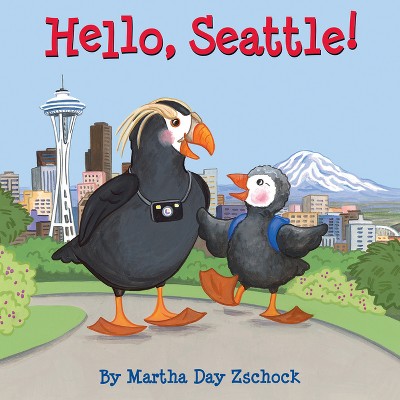 Hello, Seattle! - by Martha Day Zschock (Board Book)