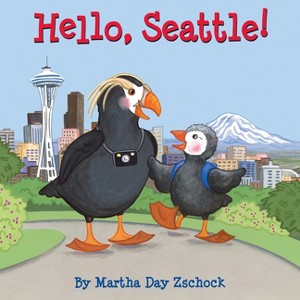 Hello, Seattle! - by Martha Day Zschock (Board Book) - 1 of 1