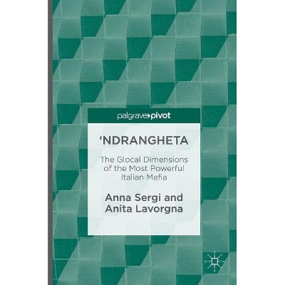 'Ndrangheta - by  Anna Sergi & Anita Lavorgna (Hardcover)