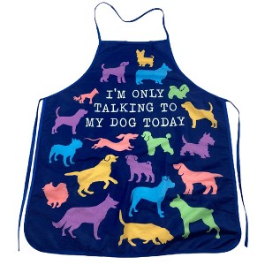 I'm Only Talking To My Dog Today Apron Funny Pet Puppy Animal Lover Graphic Novelty Smock - Crazy Dog Bakeware - 1 of 4
