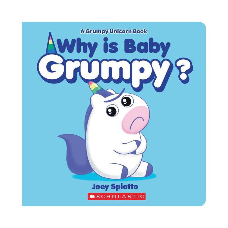 Why Is Baby Grumpy? (Grumpy Unicorn Board Book) - by Joey Spiotto, 1 of 2