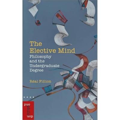 The Elective Mind - (Philosophica) by  Réal Fillion (Paperback)