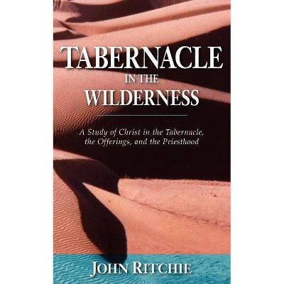 Tabernacle in the Wilderness - (John Ritchie Memorial Library) by  John Ritchie (Paperback)