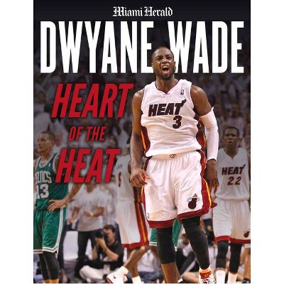 Dwyane Wade - by  Miami Herald (Paperback)