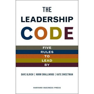 The Leadership Code - by  Dave Ulrich & Norm Smallwood & Kate Sweetman (Hardcover) - 1 of 1
