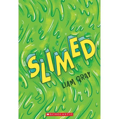 Slimed - by  Liam Gray (Paperback)