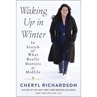 Waking Up in Winter - by  Cheryl Richardson (Paperback)