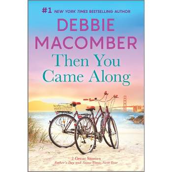 Then You Came Along - by  Debbie Macomber (Paperback)