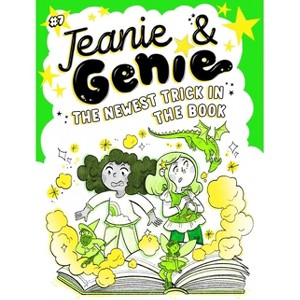 The Newest Trick in the Book - (Jeanie & Genie) by  Trish Granted (Hardcover) - 1 of 1