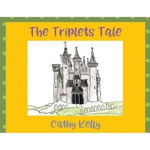 The Triplets Tale - by  Cathy Kelly (Paperback) - 1 of 1