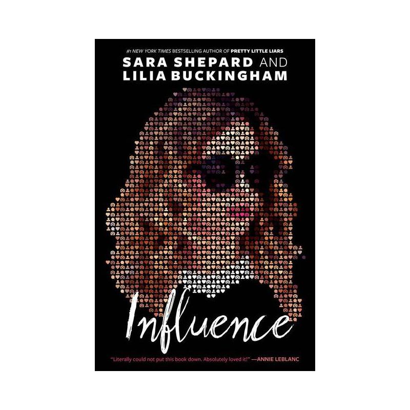 Influence - by Sara Shepard & Lilia Buckingham, 1 of 2