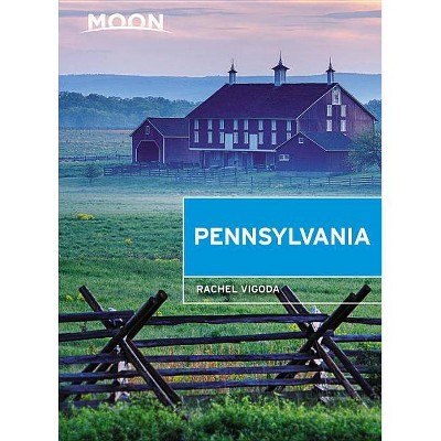 Moon Pennsylvania - (Travel Guide) 6th Edition by  Rachel Vigoda (Paperback)