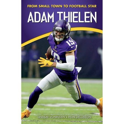 Adam Thielen - (Amazing Sports Biographies) by  Lindsay Vonruden & Ryan Jacobson (Paperback)