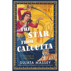 The Star from Calcutta - (Perveen Mistry Novel) by  Sujata Massey (Hardcover) - 1 of 1