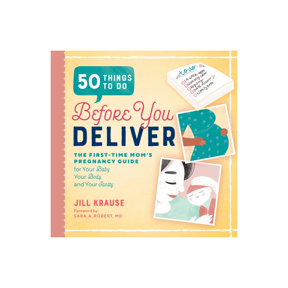 50 Things to Do Before You Deliver - by Jill Krause (Paperback)