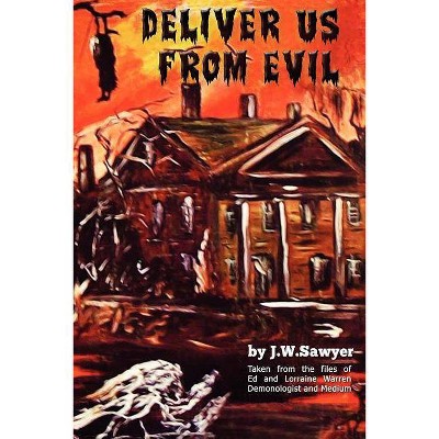 Deliver Us from Evil - by  J F Sawyer (Paperback)