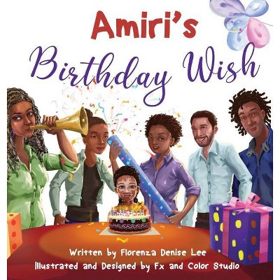 Amiri's Birthday Wish - by  Florenza Denise Lee (Hardcover)