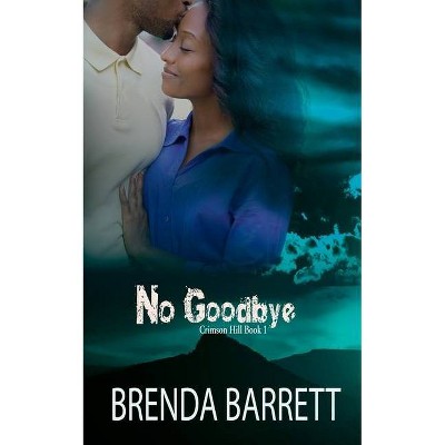 No Goodbye - (Crimson Hill) by  Brenda Barrett (Paperback)