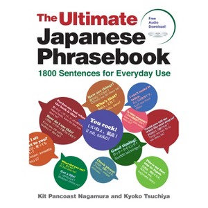 The Ultimate Japanese Phrasebook - by  Kit Pancoast Nagamura & Kyoko Tsuchiya (Paperback) - 1 of 1