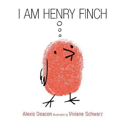 I Am Henry Finch - by  Alexis Deacon (Hardcover)