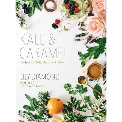 Kale & Caramel - by  Lily Diamond (Paperback)