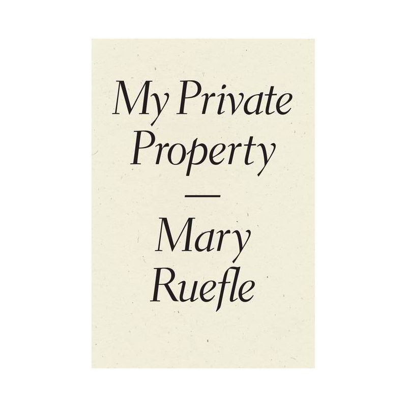 My Private Property - by Mary Ruefle, 1 of 2