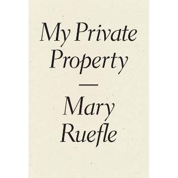My Private Property - by Mary Ruefle