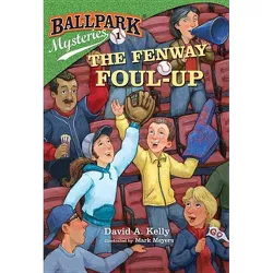 The Fenway Foul-Up - (Ballpark Mysteries) by  David A Kelly (Paperback)