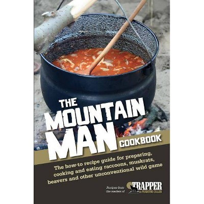 The Mountain Man Cookbook - by  Jared Blohm (Paperback)