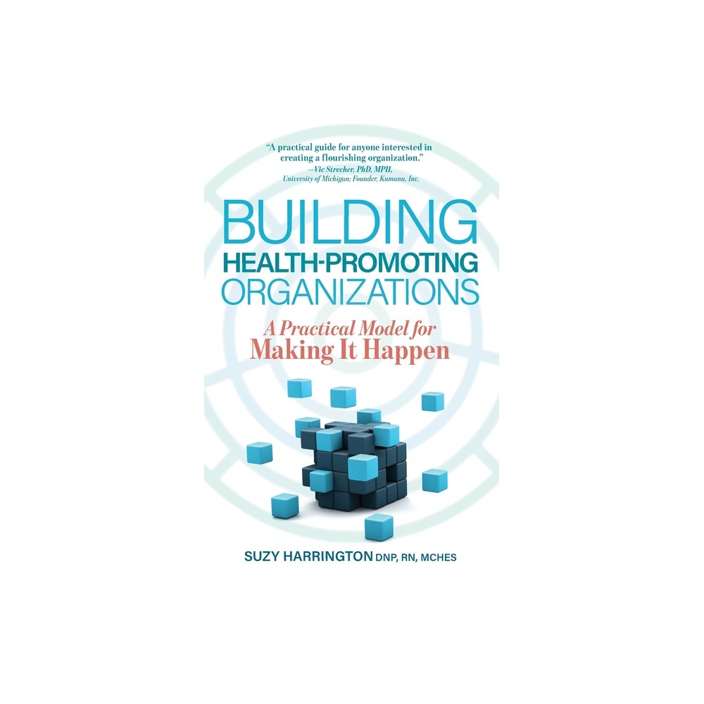 Building Health-Promoting Organizations - by Suzy Harrington (Paperback)