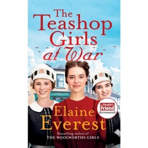 The Teashop Girls at War - by  Elaine Everest (Paperback) - 1 of 1