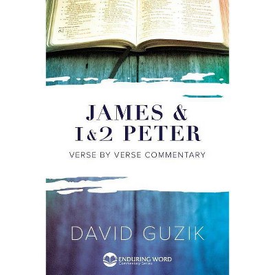 James & 1-2 Peter Commentary - by  David Guzik (Paperback)