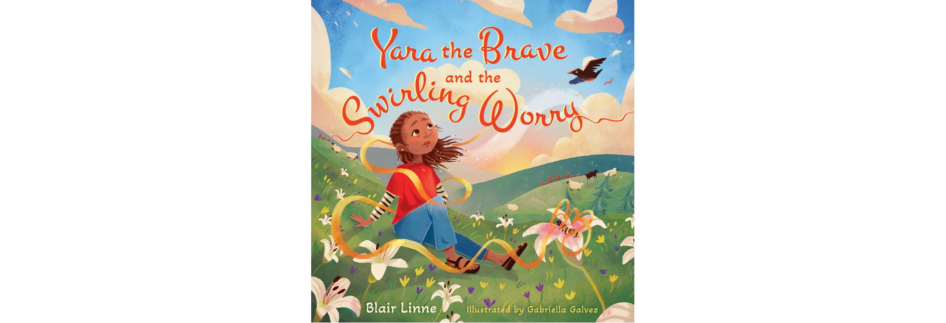 Yara the Brave and the Swirling Worry - by  Blair Linne (Hardcover)