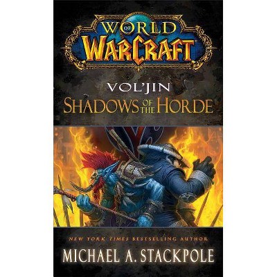 Vol'jin: Shadows of the Horde - (World of Warcraft) by  Michael A Stackpole (Paperback)