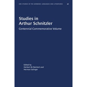 Studies in Arthur Schnitzler - (University of North Carolina Studies in Germanic Languages a) by  Herbert W Reichert & Herman Salinger (Paperback) - 1 of 1