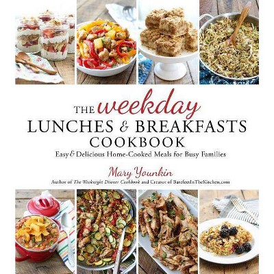  The Weekday Lunches & Breakfasts Cookbook - by  Mary Younkin (Paperback) 