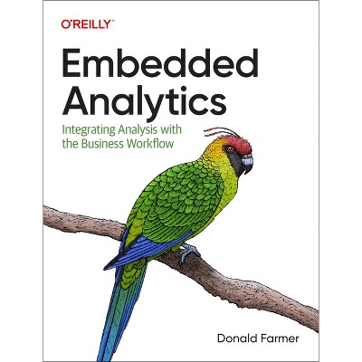 Embedded Analytics - by  Donald Farmer & Jim Horbury (Paperback)