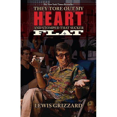 They Tore Out My Heart and Stomped That Sucker Flat - by  Lewis Grizzard (Paperback)