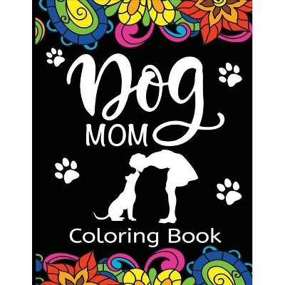 Dog Mom Coloring Book - by  Dylanna Press (Paperback)