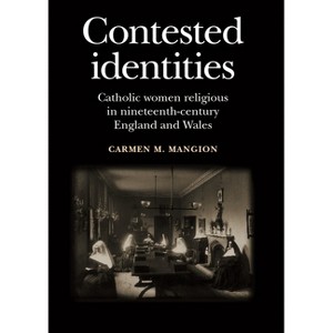 Contested Identities - by  Carmen M Mangion (Paperback) - 1 of 1