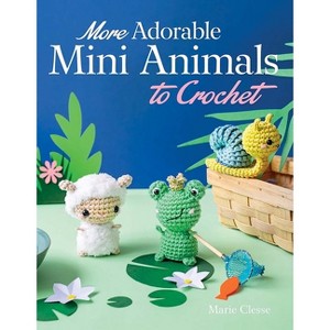 More Adorable Mini Animals to Crochet - (Dover Crafts: Crochet) by  Marie Clesse (Paperback) - 1 of 1